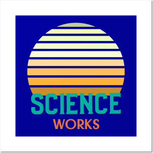 Science Works Posters and Art